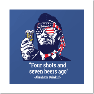 Four Shots and Seven Beers Ago - Abraham Drinkin' Posters and Art